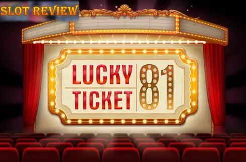 Lucky Ticket 81